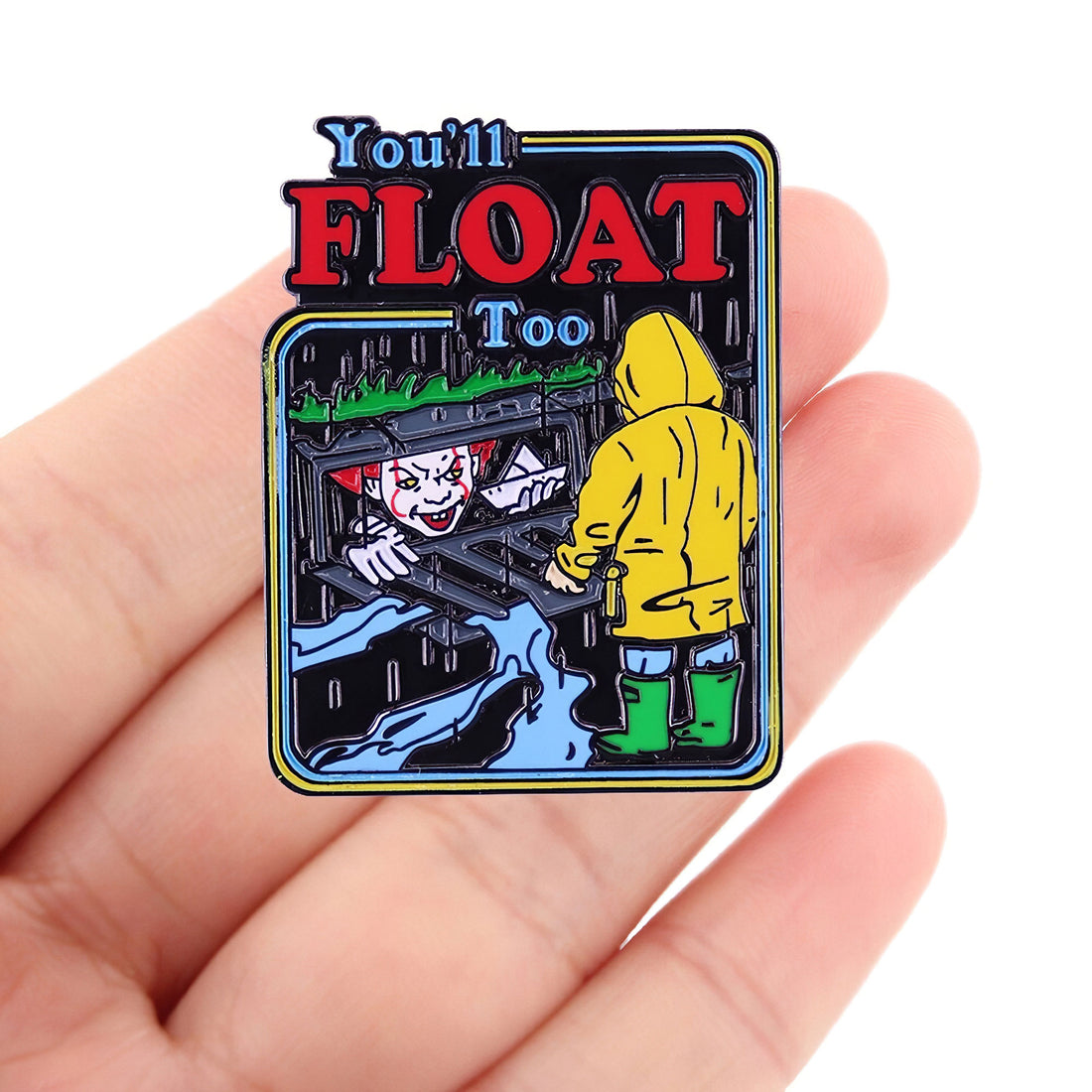 Pin 'You'll float too'