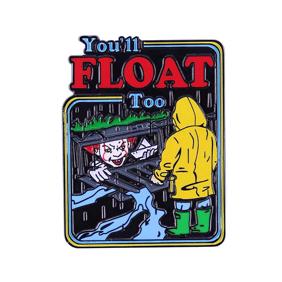 Pin 'You'll float too'